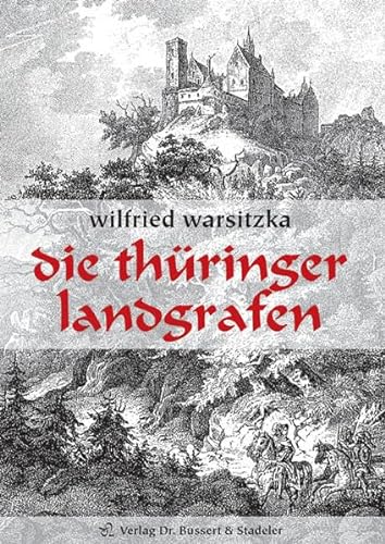 Die Thüringer Landgrafen von Bussert Dr. + Stadeler